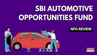 SBI Automotive Opportunities Fund NFO Review | Holistic Investment