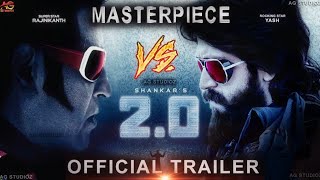 MasterPiece v/s Robo 2.0 | Official Trailer | Yash v/s RajaniKanth Compitation Is Very High Video