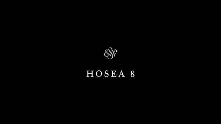 Hosea 8 - English Standard Version (ESV)