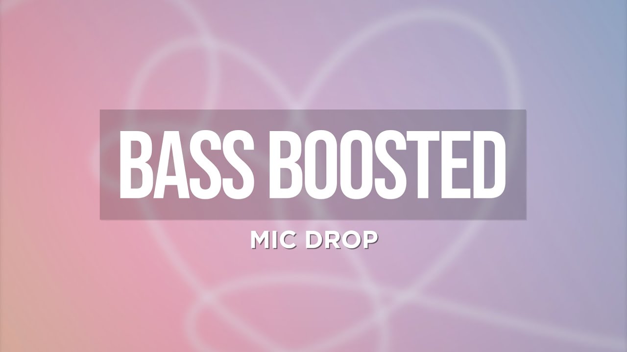 BTS - MIC Drop (Steve Aoki Remix) [BASS BOOSTED]