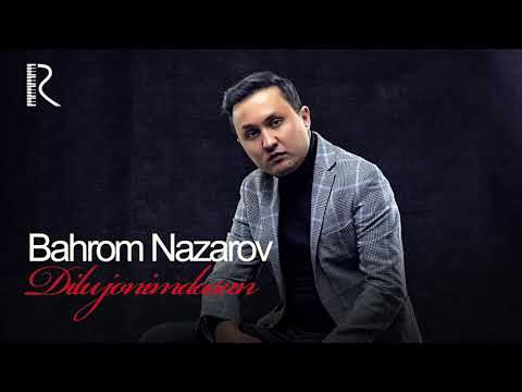 Bahrom Nazarov - Dilu jonimdasan (AUDIO)
