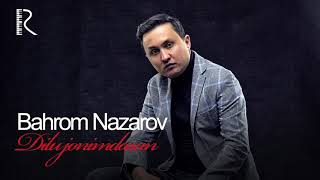Bahrom Nazarov - Dilu jonimdasan (AUDIO)