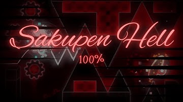 Sakupen Hell 100% | Geometry Dash (NEW HARDEST)
