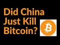 Did China Just Kill Bitcoin?