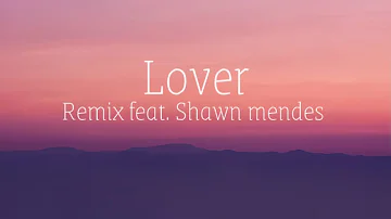 Taylor Swift - Lover Remix Feat. Shawn Mendes (Lyric Video)