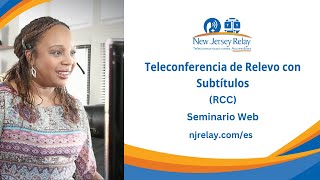 Teleconferencia de Relevo con Subtítulos (RCC) - Seminario Web