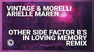 Vintage & Morelli vs Arielle Maren - Other Side (Factor B's Extended In Loving Memory Remix) Resimi