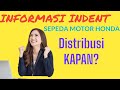 INFORMASI INDENT SEPEDA MOTOR HONDA JANUARI 2024 !!! KAPAN DISTRIBUSI