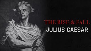 The Rise and Fall of Julius Caesar: A Disturbing Tale of Power and Betrayal