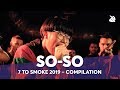 SO-SO | GBB 7 TO SMOKE 2019 Compilation