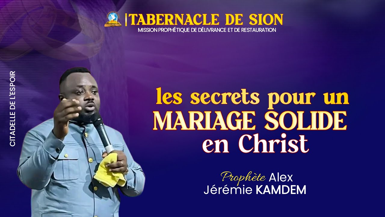 les Secrets pour un Mariage Solide en Christ /Culte d'Enseignement