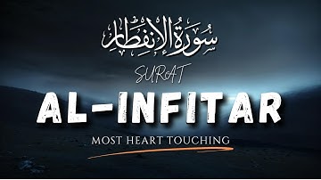 Surat Al-'Infitar (The Cleaving) | سورة الإنفطار | Most Heart Touching | AT