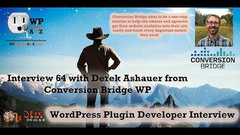WP Plugins A to Z: Interview Show 64 Derek Ashauer from Conversion Bridge WP