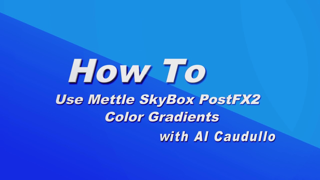 How To Use Mettle Post FX 2 SkyBox Color Gradients - YouTube