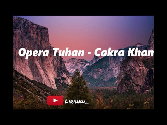 Opera Tuhan - Cakra Khan (lirik lagu) class=