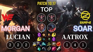 WE Morgan Lucian vs OZ SoaR Aatrox Top - KR Patch 10.17