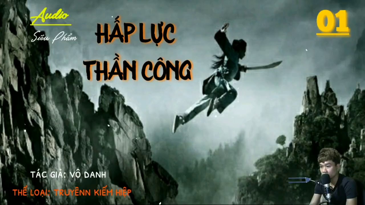 HẤP LỰC THẦN CÔNG - PHẦN 01 | TRUYỆN KIẾM HIỆP ĐỈNH CAO/ SIÊU PHẨM AUDIO