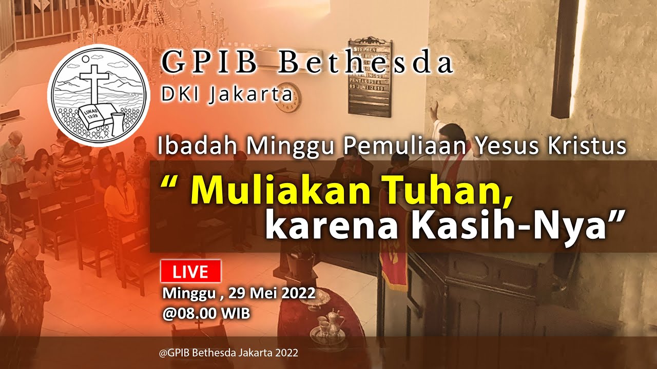 Ibadah Minggu Pemuliaan Yesus Kristus (29 Mei 2022)