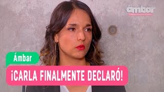 Ámbar - ¡Carla finalmente declaró! - Mejores Momentos / Capítulo 140