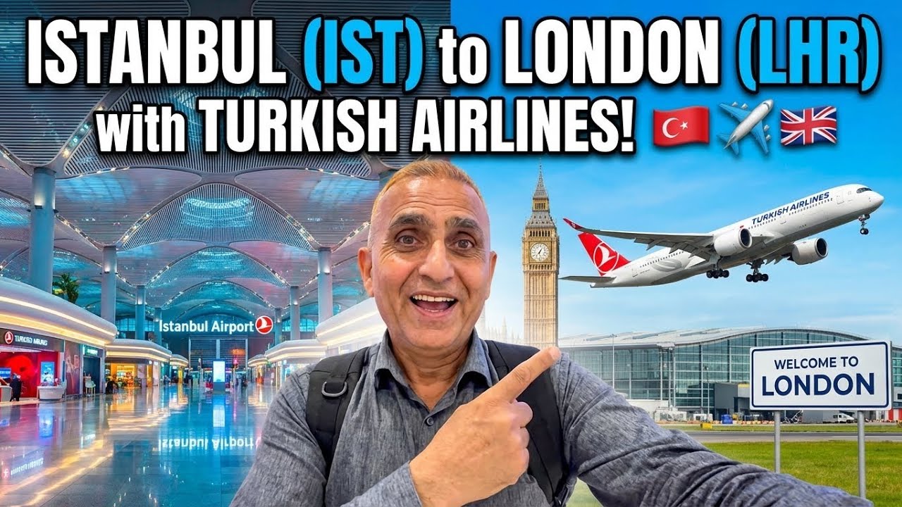 Istanbul Airport (IST) to London Heathrow (LHR) with Turkish Airlines! 🇹🇷✈️🇬🇧