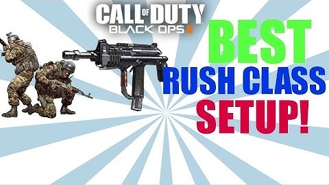 Best Rush Class Setup For Black Ops 2
