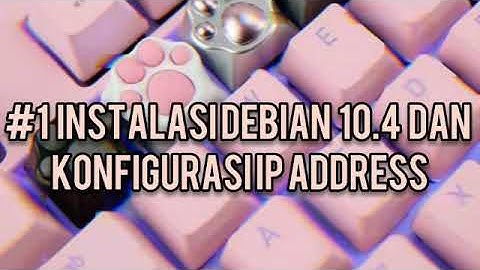 #1 INSTALASI DEBIAN 10 (VMWARE) DAN KONFIGURASI IP ADDRESS