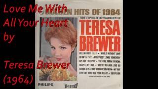 Love Me With All Your Heart  by Teresa Brewer (1964)