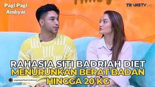 Rahasia SITI BADRIAH Diet Menurunkan Berat Badan Hingga 20 Kg | PAGI PAGI AMBYAR (8/11/23) P1