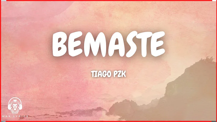 Tiago PZK - Bemaste (Letra/Lyrics)