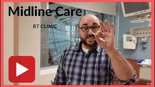 RT Clinic : Midline Care