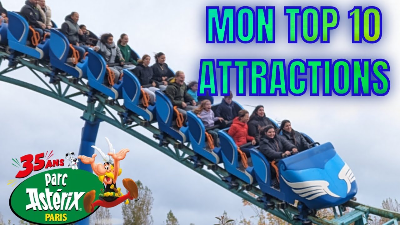 MON TOP 10 ATTRACTIONS AU PARC ASTÉRIX - YouTube