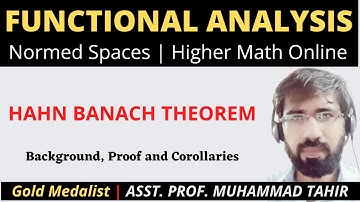 Hahn Banach Theorem (normed spaces) |Functional Analysis | Prof Tahir |OLH Math MSc | EE