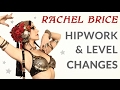FREE Class with Rachel Brice - Hipwork & Level Changes!