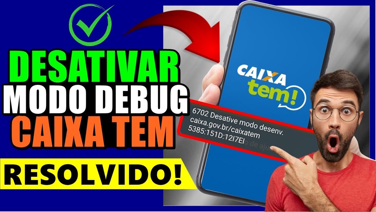 Como DESABILITAR o MODO DEBUG do CAIXA TEM no CELULAR? Aprenda a ...