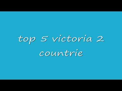 TOP 5 COUNTRIES IN VICTORIA 2!!!!