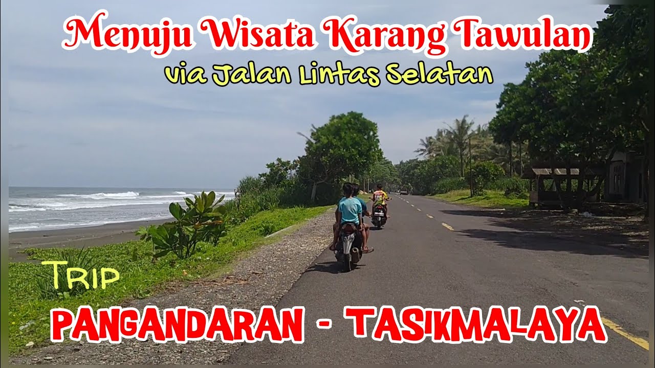 Menuju Wisata Karang Tawulan via Jalan Lintas Selatan Jabar | Trip Pangandaran - Tasikmalaya