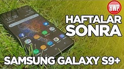 Samsung Galaxy S9+: 5 ay sonra ne düşünüyoruz?