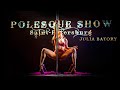 POLESQUE SHOW 2021 | Guest Show Case - Julia Batory