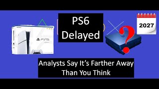 Analyst Says the PlayStation 6 Is Further Away Than We Think Here’s Why