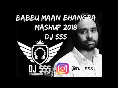 Babbu Maan Bhangra Mashup 2018  DJ SSS