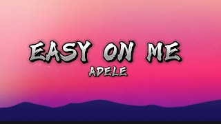 Easy on me - Adele (Lyrics video)