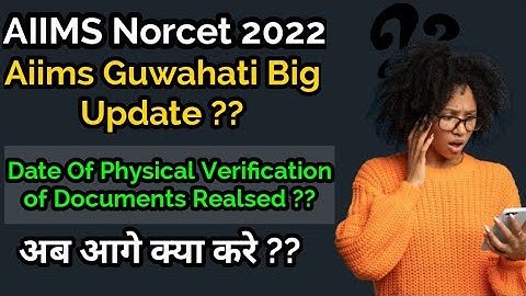 Aiims Norcet 2022|| Aiims Guwahati Big Update || Date Of physical Verification Released ??What Next?