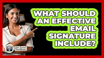 What Should An Effective Email Signature Include? - TheEmailToolbox.com