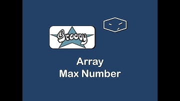 array max number in groovy