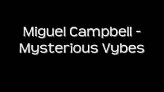 Miguel Campbell - Mysterious Vybes