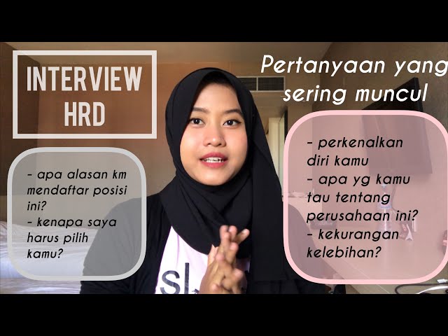 Pertanyaan Interview HRD dan Cara Menjawabnya || Seleksi Kerja class=