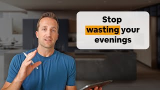 Stop Wasting Time! 4 Easy Ways to Take Control of Your Evenings and make more Money