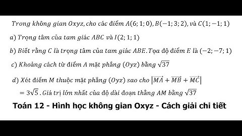 Toán 12: Trong không gian Oxyz,cho các điểm A(6;1;0),B(-1;3;2),và C(1;-1;1). Trọng tâm và Max