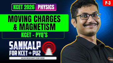 Moving Charges And Magnetism KCET PYQs (P3) 🧲 🚀 | 2nd PUC Physics | KCET 2026 | Sankalp 2026