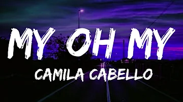 Camila Cabello - My Oh My (Lyrics) Ft. DaBaby